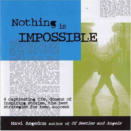 Nothing Is Impossible: Dozens Of Inspiring Stories, The Best Strategies For Teen Success,Used