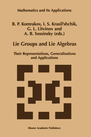 Lie Groups and Lie Algebras  Their Representations, Generalisations and Applications (Mathematics and its Applications Volume 4,Used