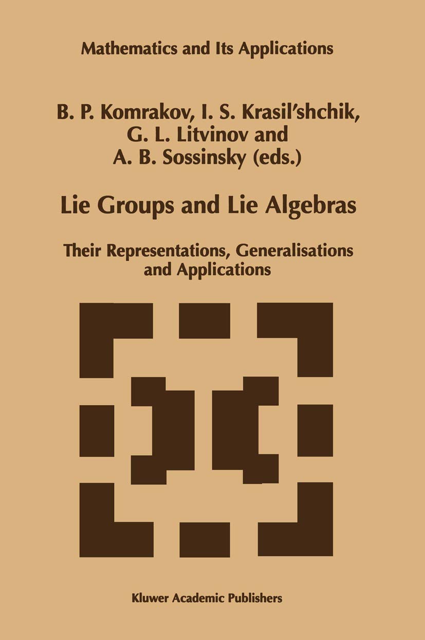 Lie Groups and Lie Algebras  Their Representations, Generalisations and Applications (Mathematics and its Applications Volume 4,Used