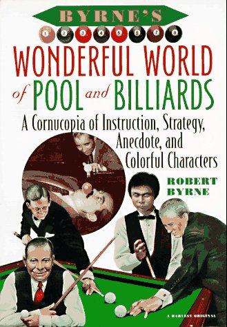 Byrne's Wonderful World of Pool and Billiards: A Cornucopia of Instruction, Strategy, Anecdote, and Colorful Characters,Used