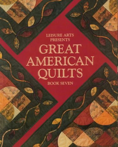 Leisure Arts Presents Great American Quilts Book Seven,New