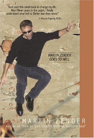 Martin Zender Goes to Hell: A Critical Look at an UnCriticized Doctrine,Used