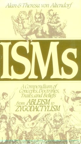 Isms: A Compendium of Concepts, Doctrines, Traits and Beliefs from Ableism to Zygodactylism,Used