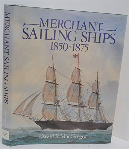 Merchant Sailing Ships 18501875: Heyday of Sail,Used