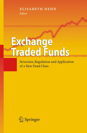 Exchange Traded Funds: Structure, Regulation and Application of a New Fund Class,Used