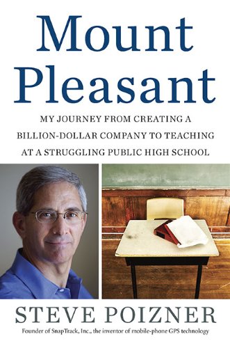 Mount Pleasant: My Journey from Creating a BillionDollar Company to Teaching at a Struggling Public High School,Used