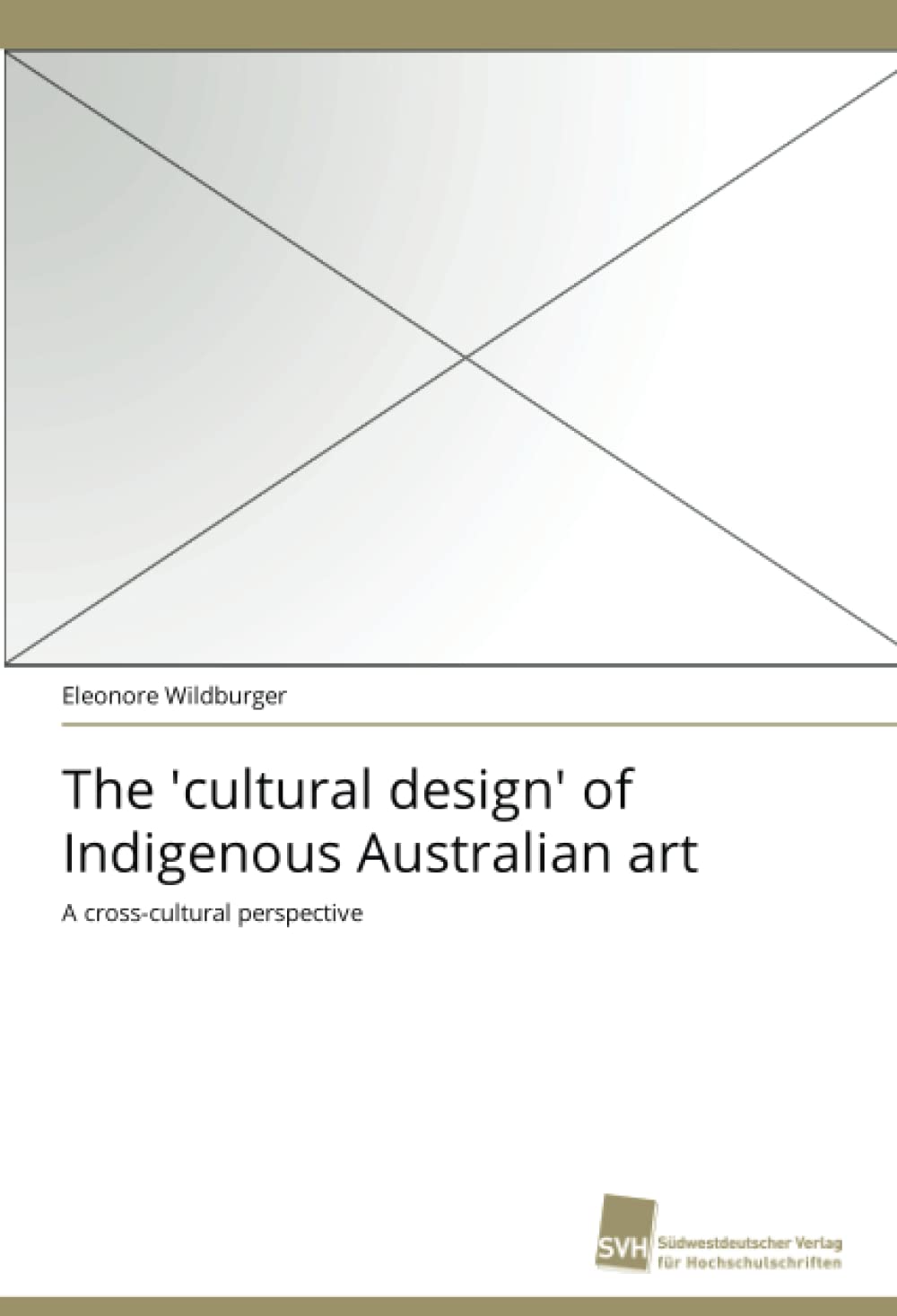 The 'cultural design' of Indigenous Australian art: A crosscultural perspective,Used