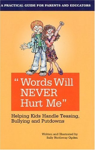 Words Will Never Hurt Me: Helping Kids Handle Teasing, Bullying and Putdowns,Used