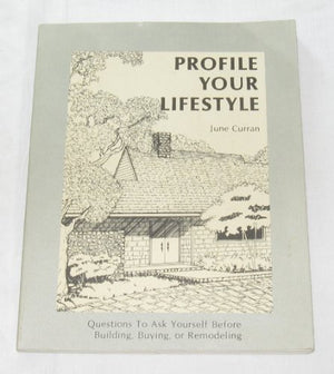 Profile Your Lifestyle: Questions to Ask Yourself Before Building, Buying, or Remodeling