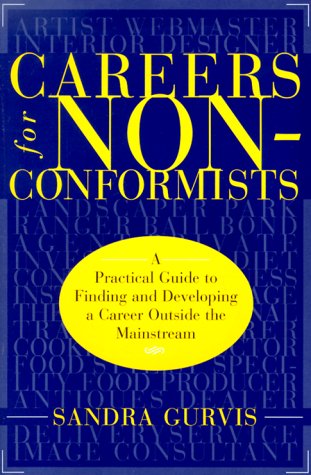 Careers for Nonconformists: A Practical Guide to Finding and Developing a Career Outside the Mainstream,Used