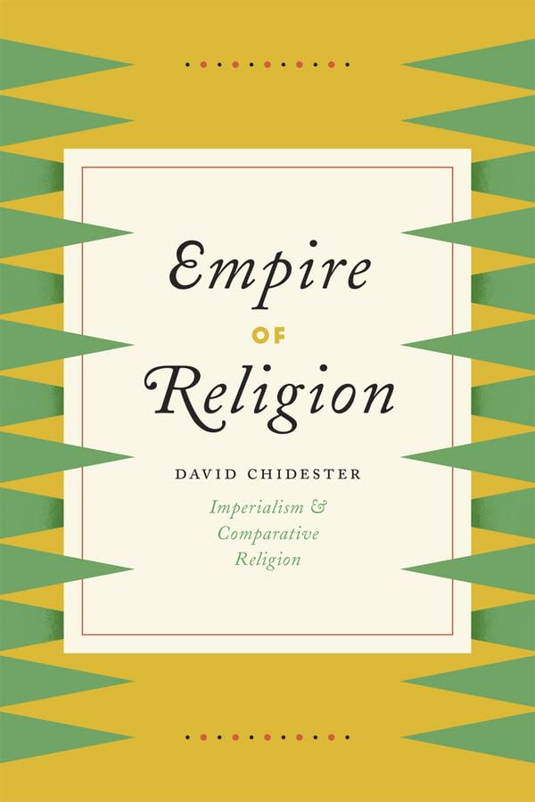 Empire of Religion: Imperialism and Comparative Religion,New