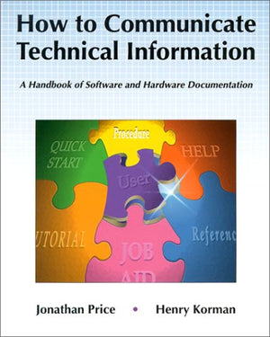 How to Communicate Technical Information: A Handbook of Software and Hardware Documentation,Used