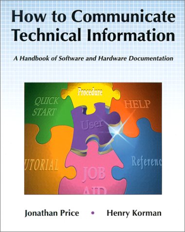 How to Communicate Technical Information: A Handbook of Software and Hardware Documentation,Used