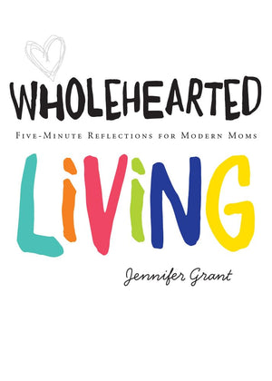 Wholehearted Living: FiveMinute Reflections for Modern Moms,Used