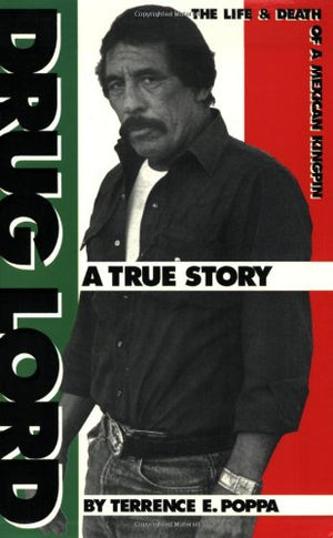 Drug Lord: The Life and Death of a Mexican Kingpin : A True Story,Used