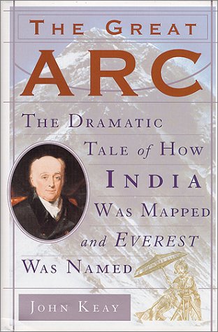 The Great Arc: The Dramatic Tale of How India was Mapped and Everest was Named,Used