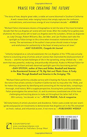 Creating the Future: Art and Los Angeles in the 1970s,Used