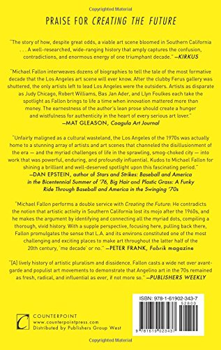 Creating the Future: Art and Los Angeles in the 1970s,Used