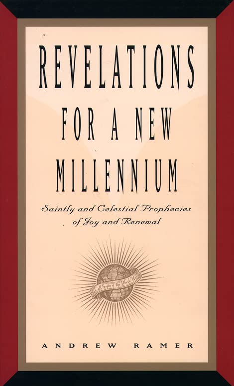 Revelations for a New Millenium: Saintly and Celestial Prophecies of Joy and Renewal,Used