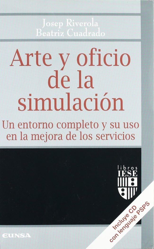 Arte y oficio de la simulacin: Un entorno completo y su uso en la mejora de los servicios (Libros IESE) (Spanish Edition),Used