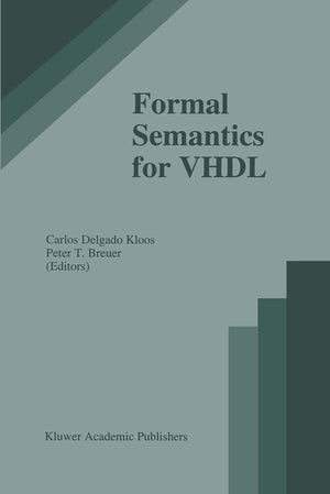 Formal Semantics for VHDL (The Springer International Series in Engineering and Computer Science, 307),Used
