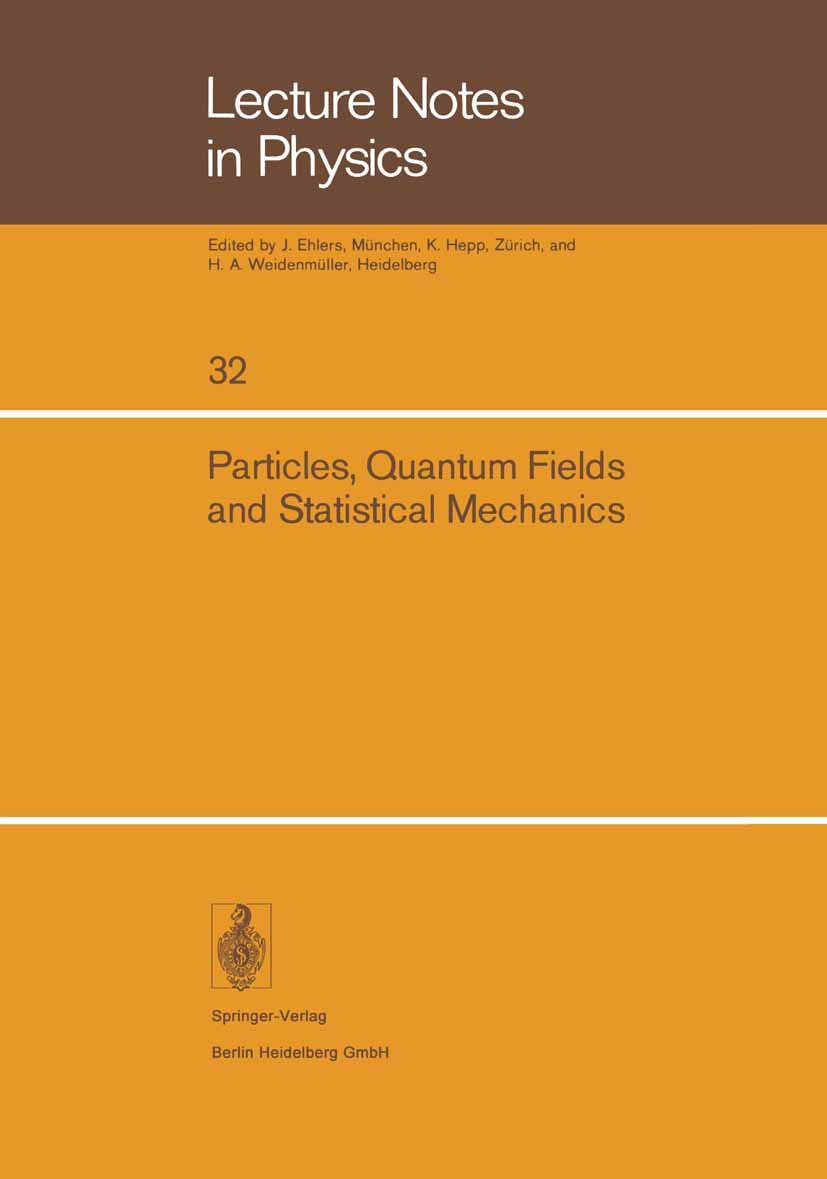 Particles, Quantum Fields And Statistical Mechanics: Proceedings Of The 1973 Summer Institute In Theoretical Physics Held At The,Used