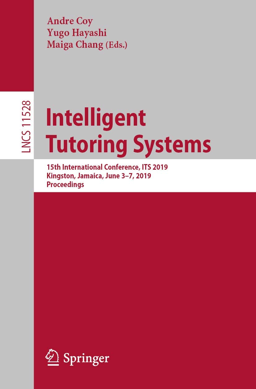 Intelligent Tutoring Systems: 15th International Conference, ITS 2019, Kingston, Jamaica, June 37, 2019, Proceedings (Programmi,Used