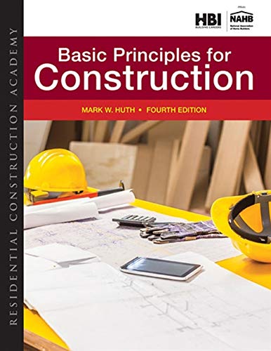 Residential Construction Academy: Basic Principles For Construction
