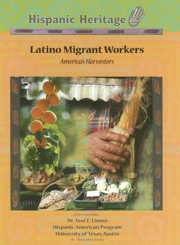 Latino Migrant Workers: America's Harvesters (Hispanic Heritage),Used