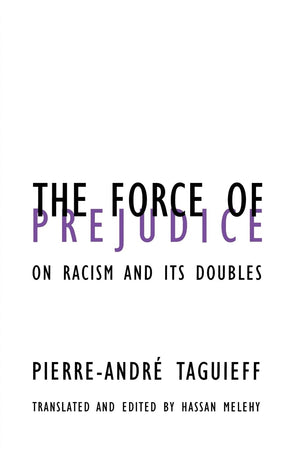 Force of Prejudice: On Racism and Its Doubles (Contradictions of Modernity) (Volume 13),Used