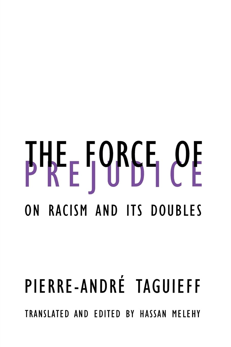 Force of Prejudice: On Racism and Its Doubles (Contradictions of Modernity) (Volume 13),Used