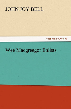Wee Macgreegor Enlists,Used