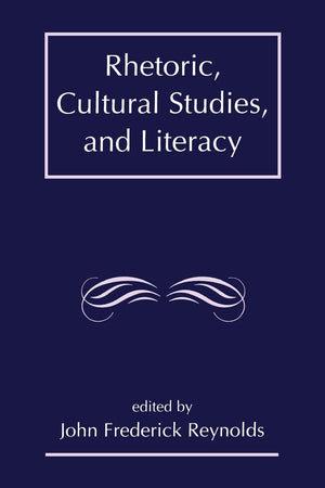 Rhetoric, Cultural Studies, And Literacy: Selected Papers From The 1994 Conference Of The Rhetoric Society Of America,Used