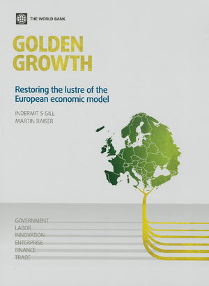 Golden Growth: Restoring the Lustre of the European Economic Model (Europe and Central Asia Studies),Used