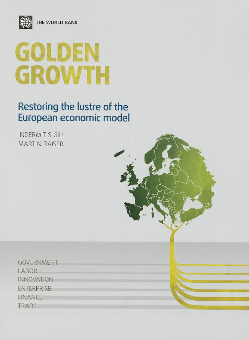 Golden Growth: Restoring the Lustre of the European Economic Model (Europe and Central Asia Studies),Used