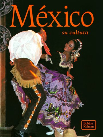 Mexico Su Cultura / Mexico the Culture (Tierras, Gente, Y Culturas / Lands, Peoples, and Cultures) (Spanish Edition),Used