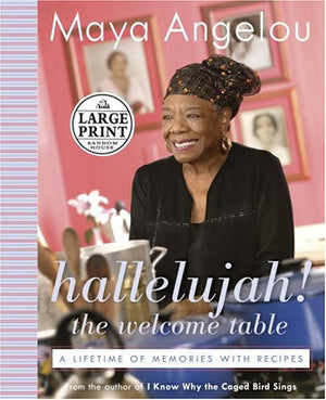 Hallelujah! The Welcome Table: A Lifetime Of Memories With Recipes (Random House Large Print)-new,New