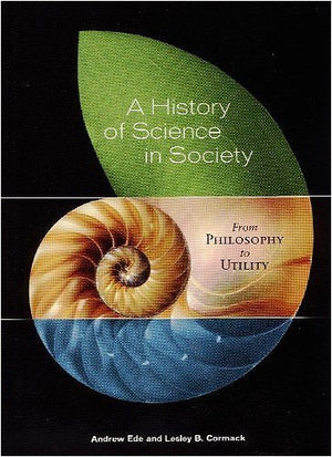A History of Science in Society: From Philosophy to Utility,New