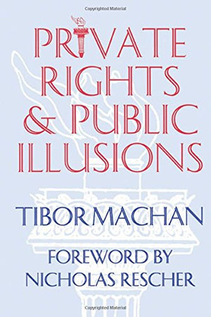 Private Rights and Public Illusions,Used
