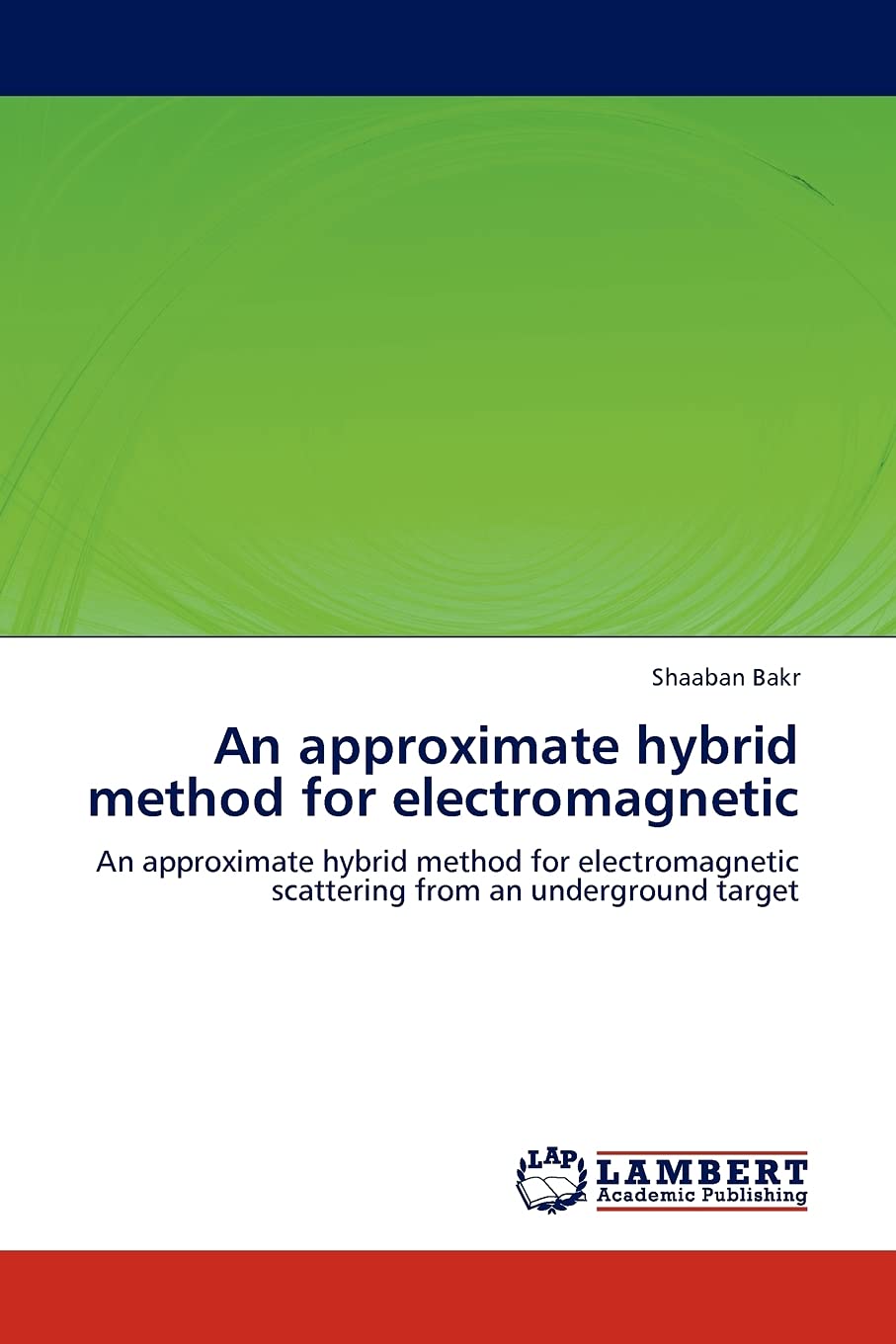 An approximate hybrid method for electromagnetic: An approximate hybrid method for electromagnetic scattering from an undergroun,Used