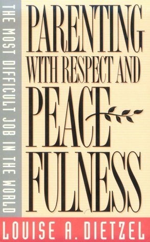 Parenting With Respect and Peacefulness/the Most Difficult Job in the World,Used
