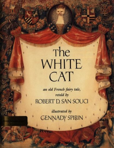 The White Cat: An Old French Fairy Tale,New