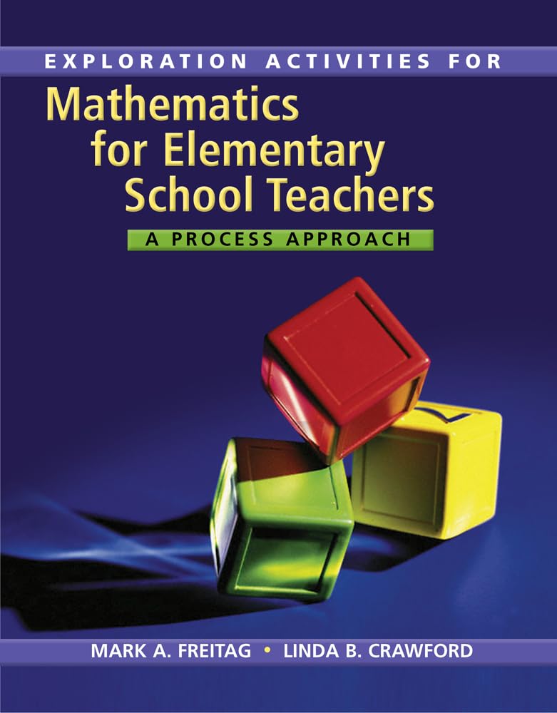 Explorations Activities for Freitag's Mathematics for Elementary School Teachers: A Process Approach,Used