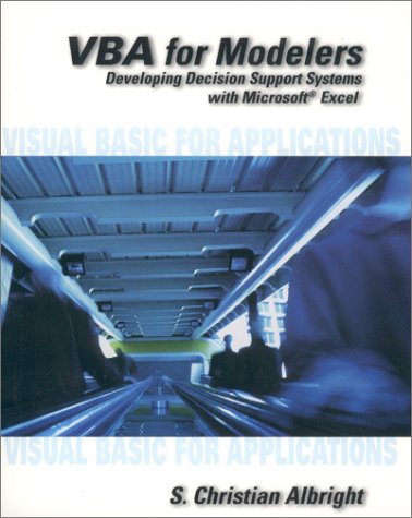 VBA for Modelers: Developing Decision Support Systems Using Microsoft Excel,New