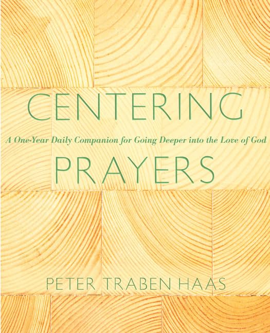 Centering Prayers: A OneYear Daily Companion for Going Deeper into the Love of God,Used