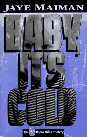 Baby, It's Cold (Robin Miller Mystery, Number 5),Used