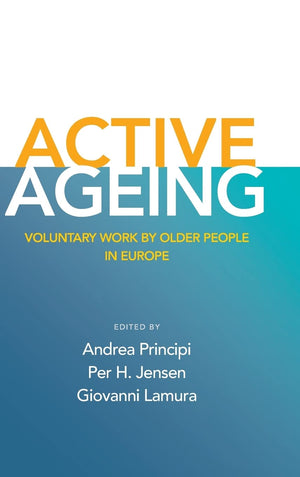 Active Ageing: Voluntary Work by Older People in Europe,Used