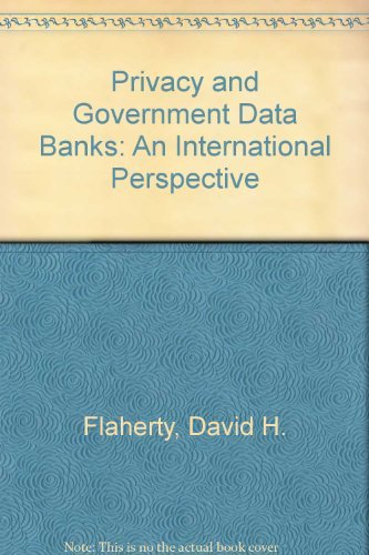 Privacy And Government Data Banks: An International Perspective-used