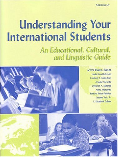 Understanding Your International Students: An Educational, Cultural, and Linguistic Guide,Used
