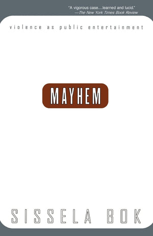 Mayhem: Violence As Public Entertainment (1999 Printing),New